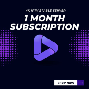 IPTV Subscription 1 Months – Premium 4K 4 Devices